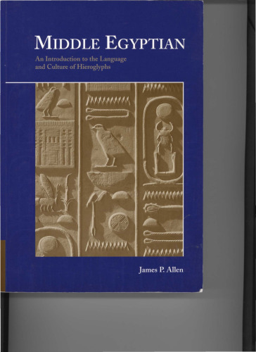 Middle Egyptian: An Introduction to the Language and Culture of Hieroglyphs
