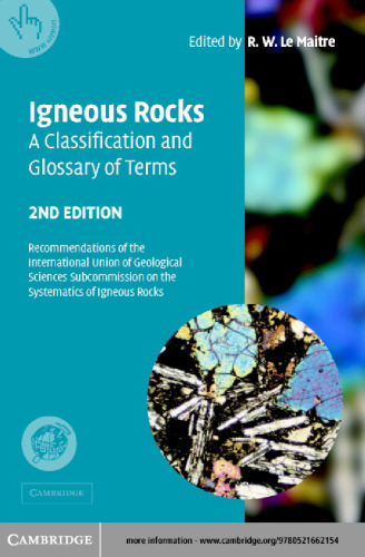 Igneous Rocks: A Classification and Glossary of Terms: Recommendations of the International Union of Geological Sciences Subcommission on the Systematics of Igneous Rocks