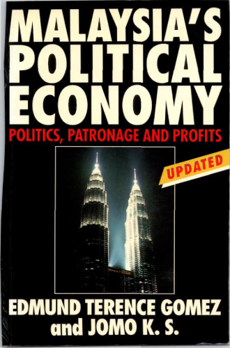 Malaysia's Political Economy: Politics, Patronage and Profits