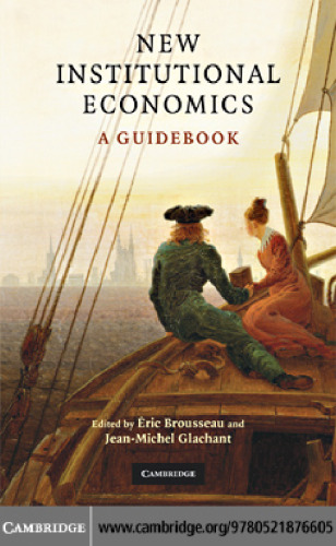 New Institutional Economics: A Guidebook