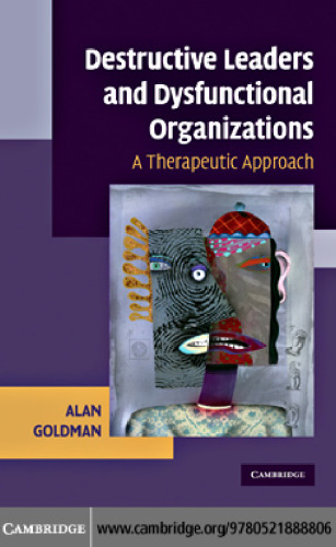 Destructive Leaders and Dysfunctional Organizations: A Therapeutic Approach
