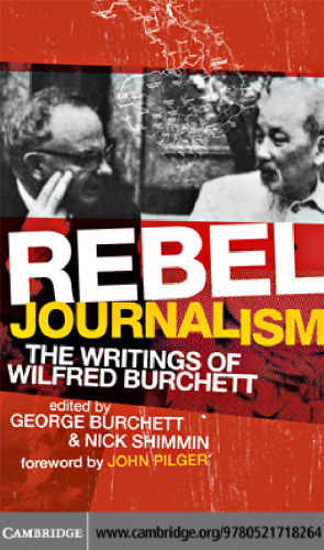 Rebel Journalism: The Writings of Wilfred Burchett