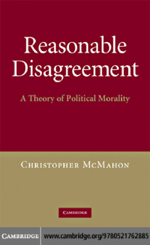 Reasonable Disagreement: A Theory of Political Morality