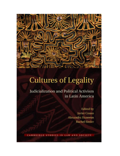 Cultures of Legality: Judicialization and Political Activism in Latin America