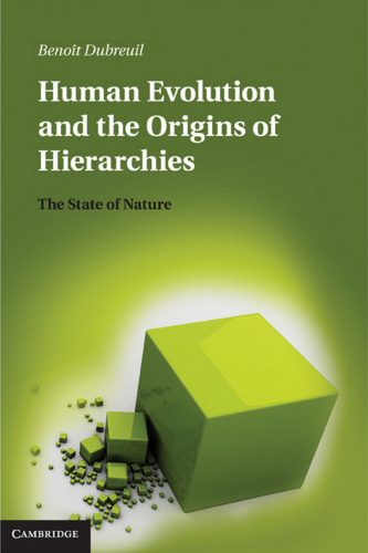Human Evolution and the Origins of Hierarchies: The State of Nature