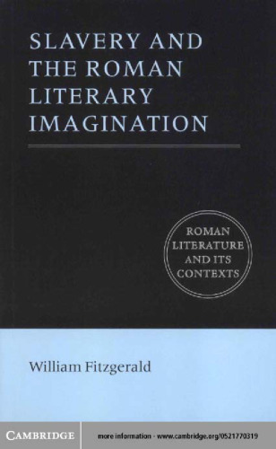 Slavery and the Roman Literary Imagination (Roman Literature and its Contexts)
