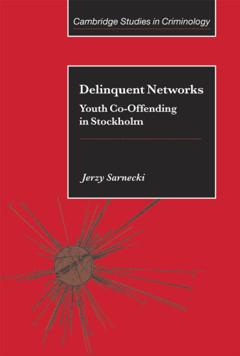Delinquent Networks: Youth Co-Offending in Stockholm