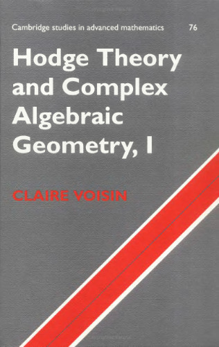 Hodge Theory and Complex Algebraic Geometry I