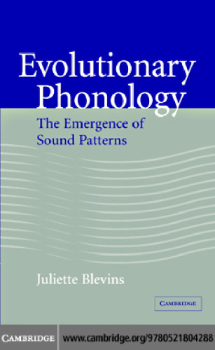 Evolutionary Phonology: The Emergence of Sound Patterns