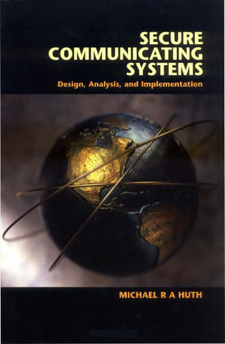 Secure Communicating Systems: Design, Analysis, and Implementation