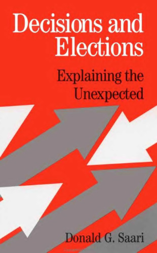 Decisions and Elections: Explaining the Unexpected