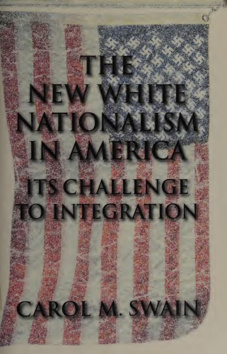 The New White Nationalism in America: Its Challenge to Integration