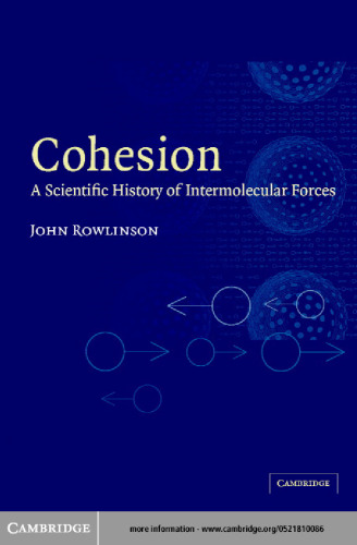 Cohesion: A Scientific History of Intermolecular Forces