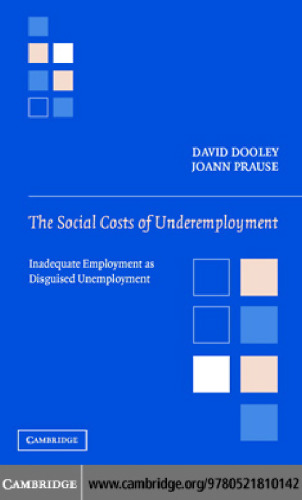 The Social Costs of Underemployment: Inadequate Employment as Disguised Unemployment