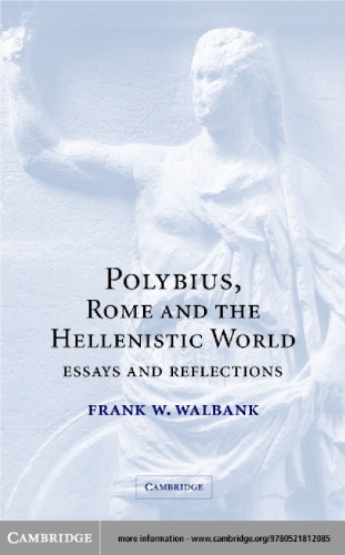 Polybius, Rome and the Hellenistic World: Essays and Reflections