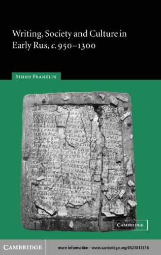 Writing, Society and Culture in Early Rus, c. 950–1300