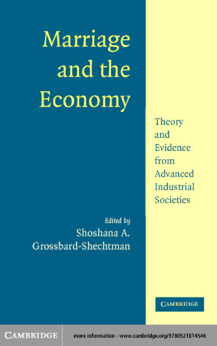 Marriage and the Economy: Theory and Evidence from Advanced Industrial Societies