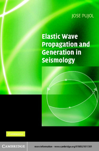 Elastic wave propagation and generation in seismology