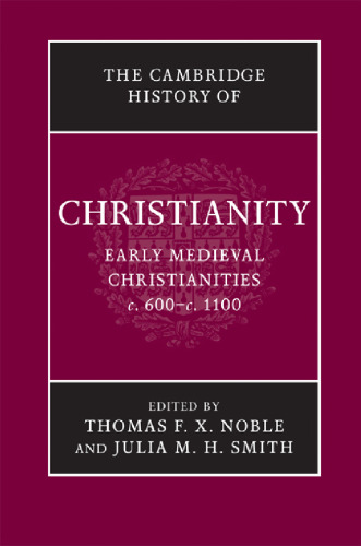 Cambridge History of Christianity: Volume 3, Early Medieval Christianities, c.600-c.1100