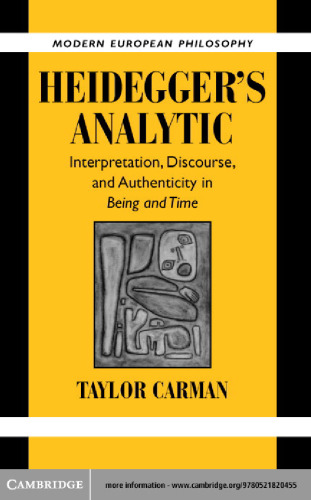 Heidegger's Analytic: Interpretation, Discourse and Authenticity in Being and Time
