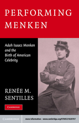 Performing Menken: Adah Isaacs Menken and the Birth of American Celebrity