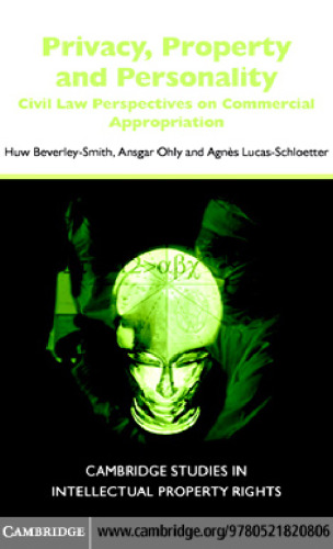 Privacy, property and personality: civil law perspectives on commercial appropriation