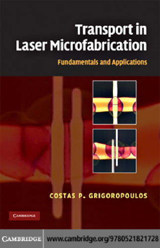 Transport in Laser Microfabrication: Fundamentals and Applications