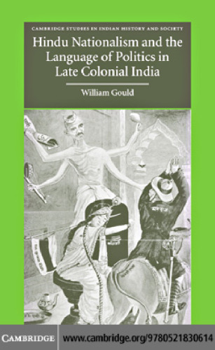 Hindu Nationalism and the Language of Politics in Late Colonial India