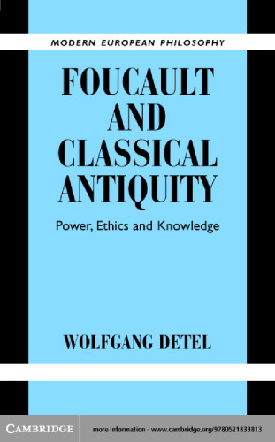 Foucault and Classical Antiquity: Power, Ethics and Knowledge