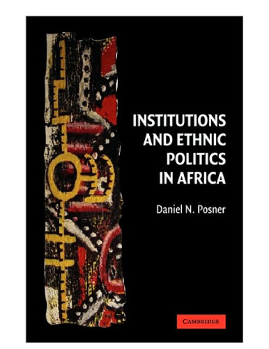 Institutions and Ethnic Politics in Africa (Political Economy of Institutions and Decisions)