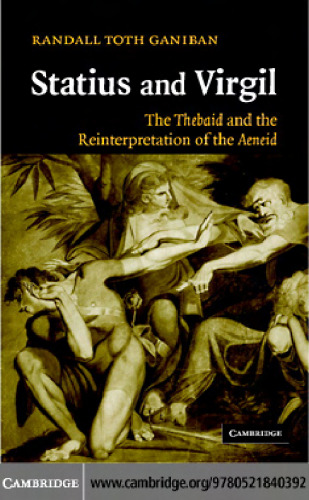 Statius and Virgil: The Thebaid and the Reinterpretation of the Aeneid