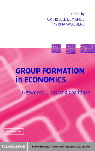Group Formation in Economics: Networks, Clubs, and Coalitions
