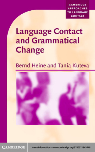 Language Contact and Grammatical Change (Cambridge Approaches to Language Contact)