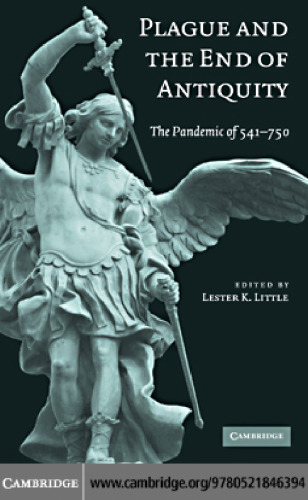 Plague and the End of Antiquity: The Pandemic of 541-750