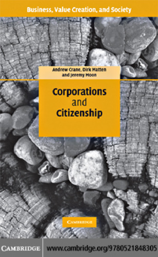 Corporations and Citizenship (Business, Value Creation, and Society)