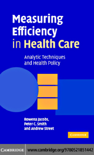 Measuring Efficiency in Health Care: Analytic Techniques and Health Policy