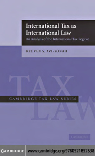 International Tax as International Law: An Analysis of the International Tax Regime (Cambridge Tax Law Series)