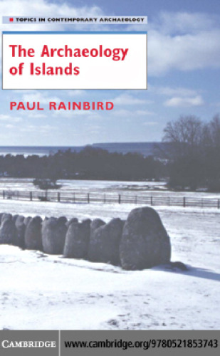 The Archaeology of Islands (Topics in Contemporary Archaeology)