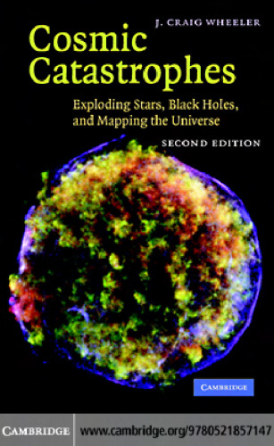 Cosmic catastrophes: exploding stars, black holes, and mapping the Universe
