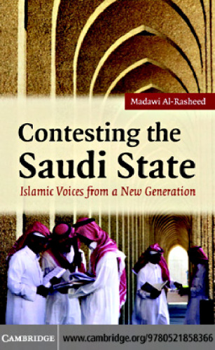 Contesting the Saudi State: Islamic Voices from a New Generation