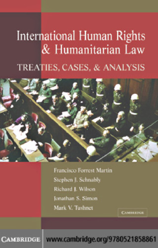 International Human Rights and Humanitarian Law: Treaties, Cases, and Analysis