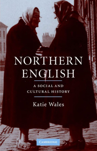 Northern English: A Social and Cultural History