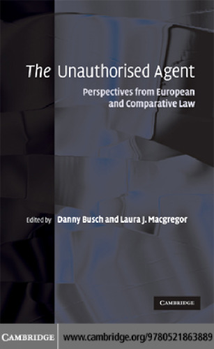 The Unauthorised Agent: Perspectives from European and Comparative Law