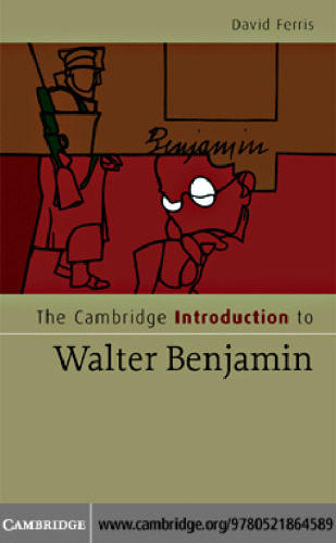 The Cambridge Introduction to Walter Benjamin ()