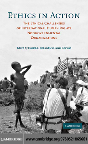 Ethics in Action: The Ethical Challenges of International Human Rights Nongovernmental Organizations