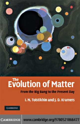 The Evolution of Matter: From the Big Bang to the Present Day