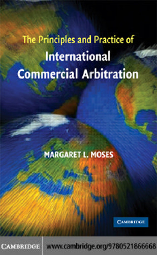 The Principles and Practice of International Commercial Arbitration