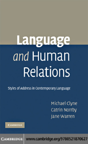 Language and Human Relations: Styles of Address in Contemporary Language