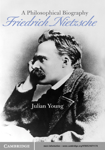 Friedrich Nietzsche: A Philosophical Biography