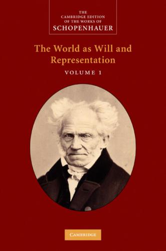 Schopenhauer: The World as Will and Representation: Volume 1